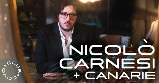 Nicolò Carnesi + Canarie live / aftershow Time Warp e Retromania