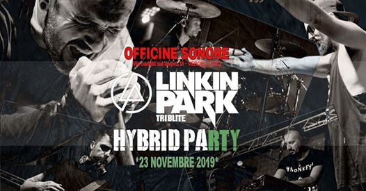 Hybrid Party *Linkin Park Tribute* - Officine Sonore (Vercelli)