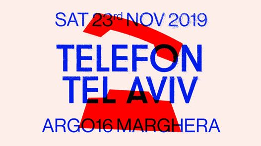 Telefon Tel Aviv + Alessandro Adriani | Argo16 (VE)