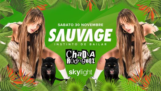 Sauvage con Chadia Rodriguez @Skylight