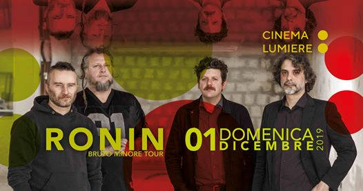 01.12.19 Ronin - Bruto Minore Tour | Cinema Lumiere