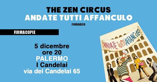 The Zen Circus : Palermo - Firmacopie "Andate tutti affanculo"