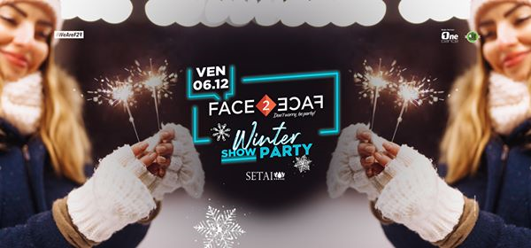 ★ Face2Face ★ Winter Show Party ★ VEN. 6/12 at Setai Club ★