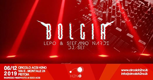 Bolgia with Lepo&Stefano Nardi@H2NO