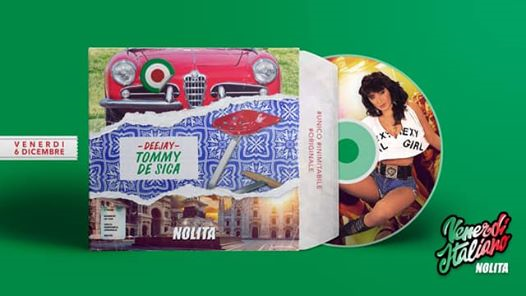 Venerdì Italiano Nolita • 6 Dicembre • Dj Tommy De Sica
