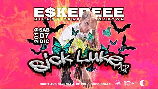 Eskereee // special guest // SICK LUKE