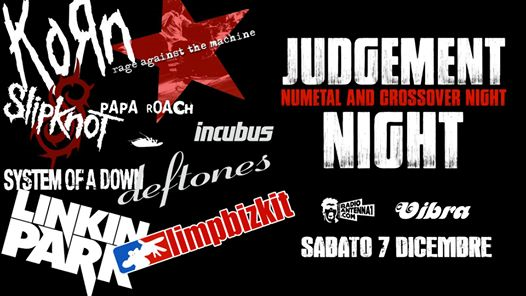 Judgement Night # Nu metal and Crossover at VIBRA Modena