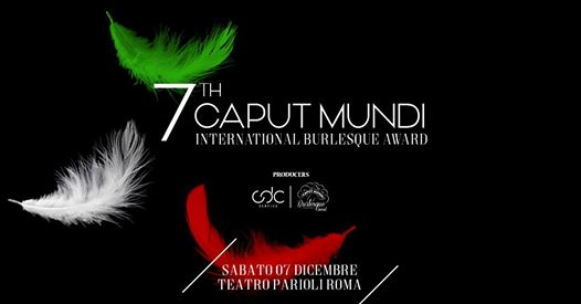 Caput Mundi International Burlesque Award 2019, 7th Edition
