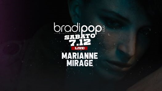 07.12.19 | Marianne Mirage + BradiSound Dj Sets