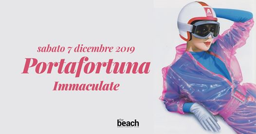Portafortuna Immaculate - Sab. 7 Dicembre 2019 - The Beach