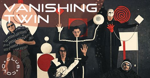 Vanishing Twin live / aftershow with Nictalgia + Art, Covo Club