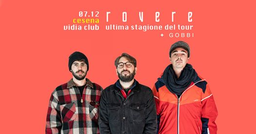 Rovere // 07.12 Vidia Club, Cesena