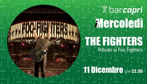 Bar Capri 11/12 - The Fighters - Tributo ai Foo Fighters