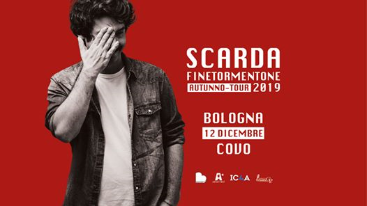 Scarda / Finetormentone tour / Covo - Bologna