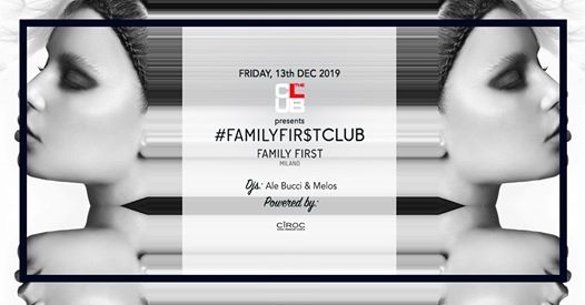 Venerdi 13/12 The Club Milano - Family First