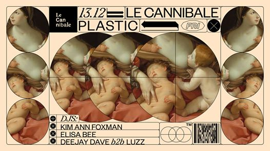Le Cannibale Plastic with Kim Ann Foxman & more