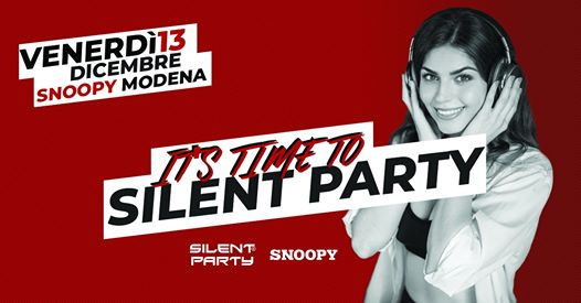 Stasera ☊ Silent Party® ☊ Snoopy Venerdì 13.12 - Modena