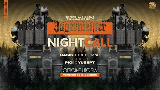 Jägermeister Nightcall • Oasis Night + DjSet // Officine Utopia