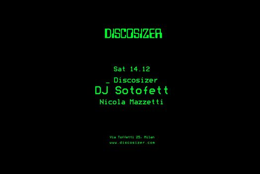 Discosizer _ DJ Sotofett _ Nicola Mazzetti