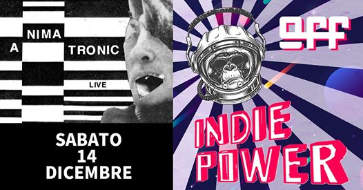 Animatronic live at OFF modena - IndiePower(gratis dalle 24)
