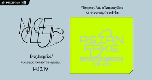 NICE Club x Asian Fake - 14.12 - Temporary Party Temporary Store