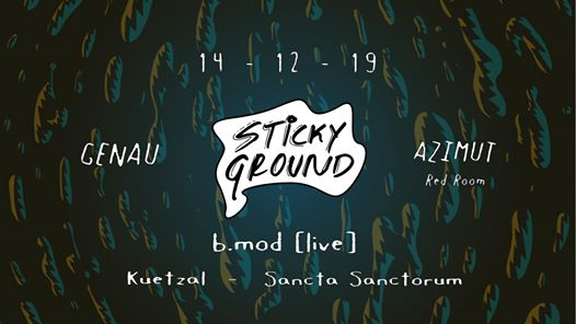 Get Stuck! Sticky Ground Showcase w/ b.mod Live at Azimut