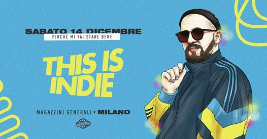 This is Indie / Magazzini Generali / Milano