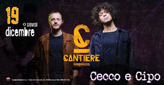 Cecco e Cipo | "Più che straordinario" tour live @Cantiere (LE)