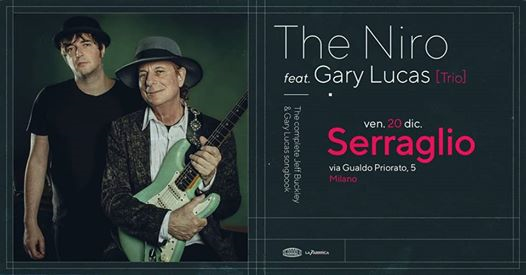 The Niro & Gary Lucas ✦ Jeff Buckley Songbook ✦ Live @Serraglio