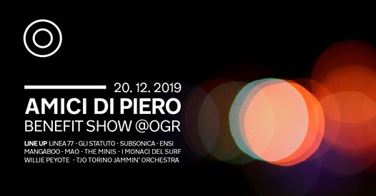 Amici di Piero – Benefit Show @OGR Torino