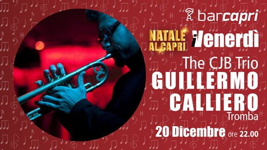 Bar Capri 20/12 - The CJB Trio guest Guillermo Calliero