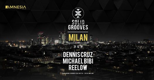 Solid Grooves - Milan w/ Dennis Cruz, Michael Bibi, Reelow