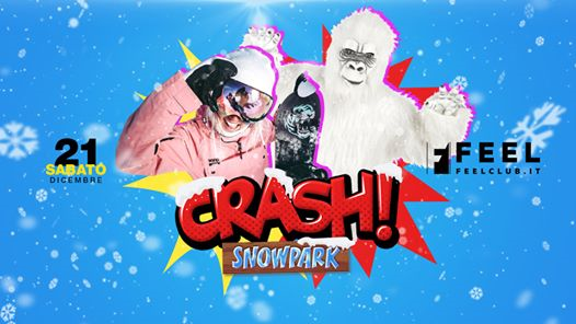 Crash! SnowPark @FeelClub