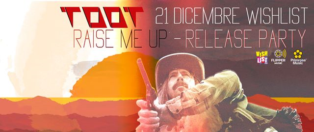 TOOT LIVE - Raise Me Up Release Party