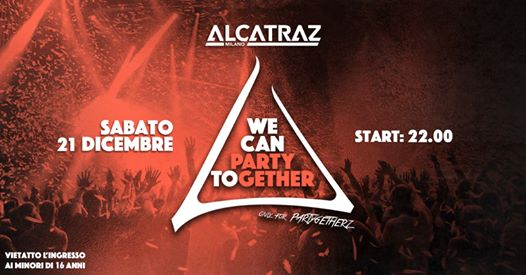 We Can Party Together | School Party Alcatraz Milano