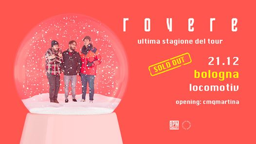 Sold Out - Rovere // 21.12 Locomotiv, Bologna