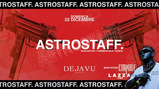Astrostaff・Dance, Reggaeton e Tecno in Deja Vu・Culture w/ Lazza