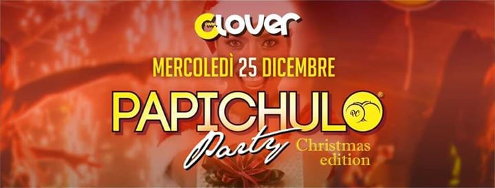 Papichulo Party 25.12.2019 - Christmas Edition • @CloverClub