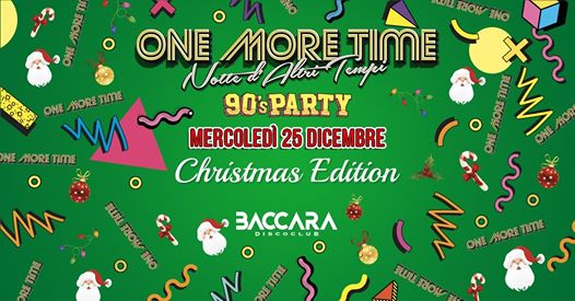 One More Time ♫ 25 Dicembre ♫ Christmas Edition ♫ 90's Party