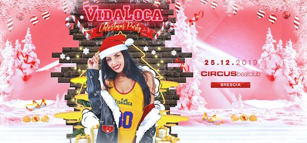 VIDA LOCA - Circus Beat Club Christmas Party - Brescia