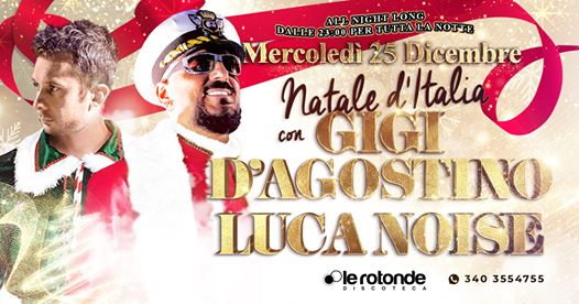 25/12 Gigi D'Agostino • Natale D'Italia • Discoteca Le Rotonde