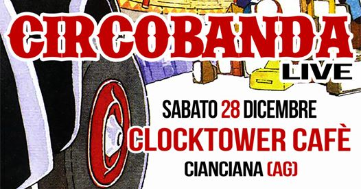 Circobanda live Clock Tower Cafè, Cianciana (AG)