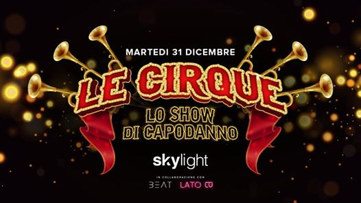 ☆ Le Cirque ☆ Capodanno 2020 @Skylight Disco