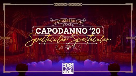 Capodanno 2020 - Spectacular Spectacular @EcsDogana Club