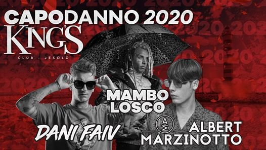 KING'S | Capodanno2020 Mambolosco, Dani Faiv & Albert Marzinotto
