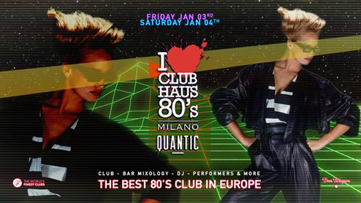 Club Haus 80's Milano • January 3-4