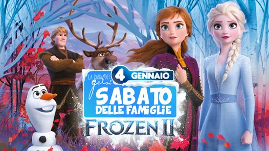 Frozen 2 • Sabato delle Famiglie • 4 gennaio 2020