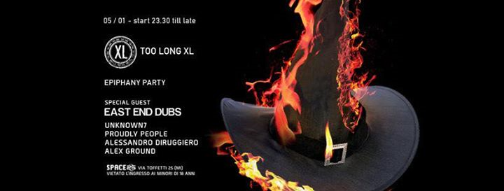 TOO LONG XL EPIPHANY PARTY SPECIAL GUEST EAST END DUBS