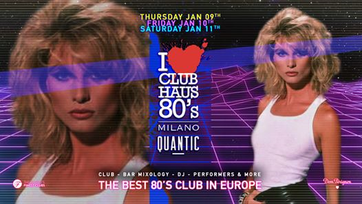 Club Haus 80's Milano • January 9-10-11
