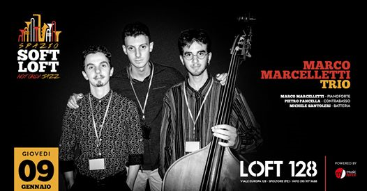 Spazio Soft Loft - Marco Marcelletti trio a Loft 128